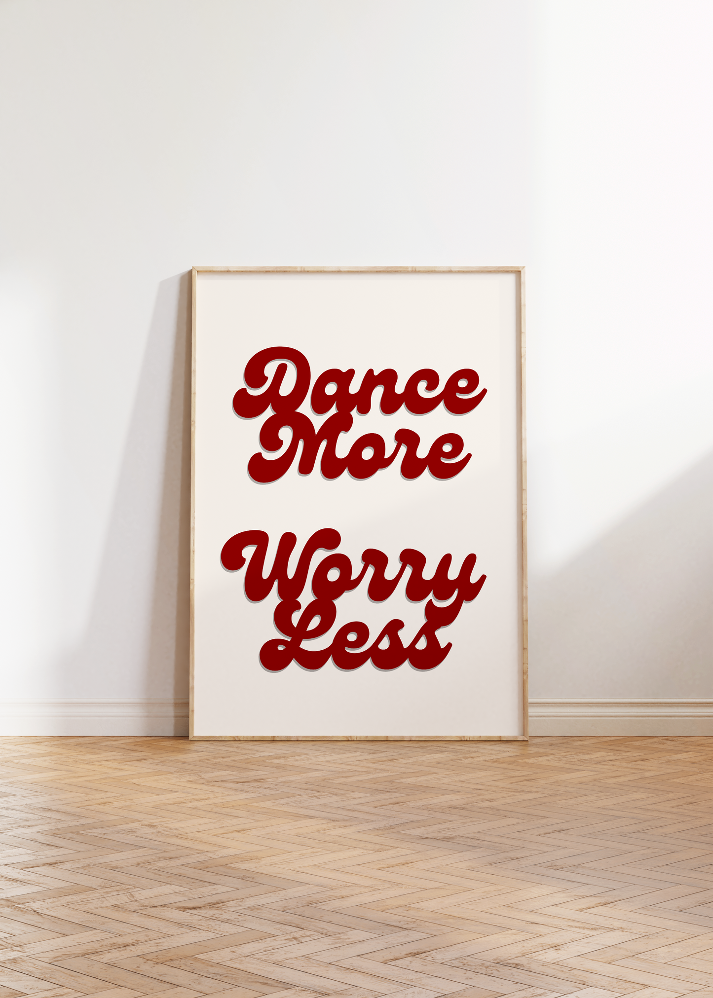Dance More Worry Less Print