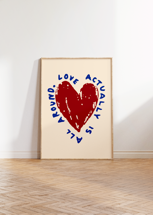 Love is All Around Print