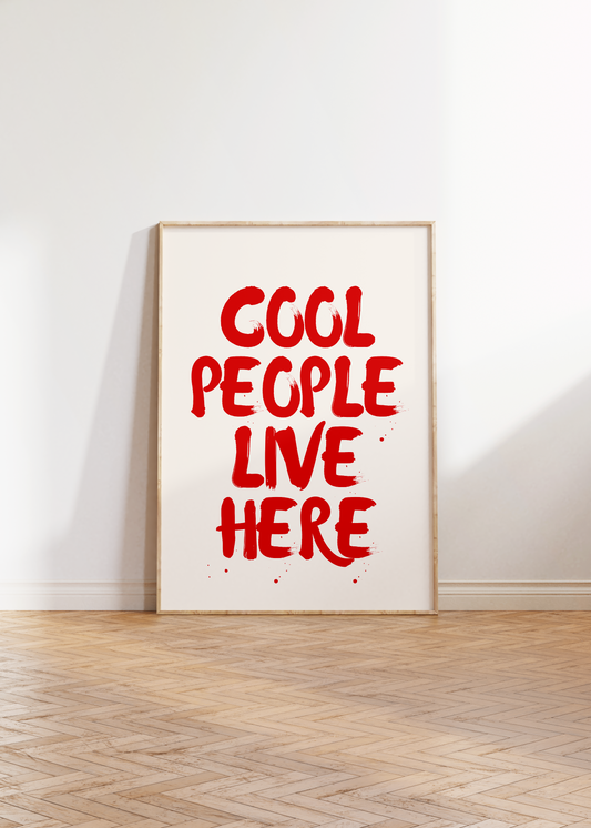 Cool People Live Here Print