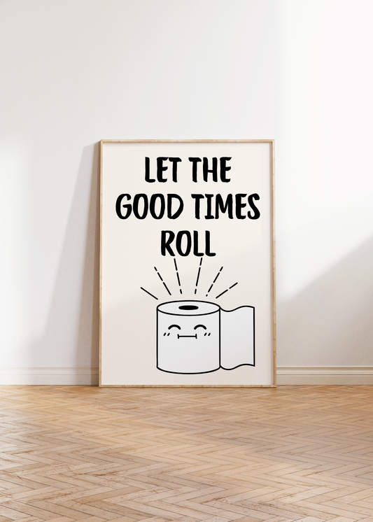 Let The Good Times Roll Print