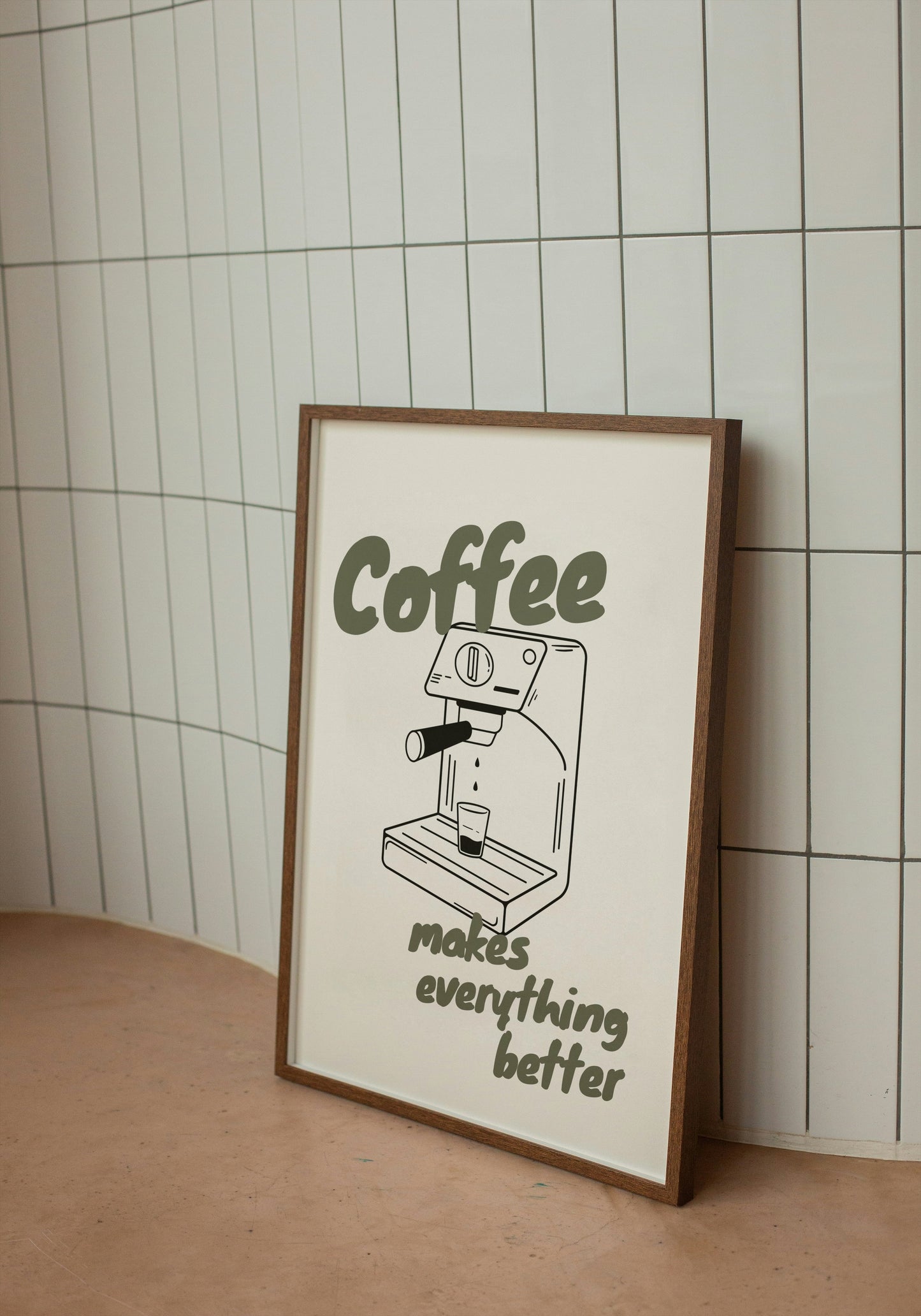 Coffee Makes Everything Better Print