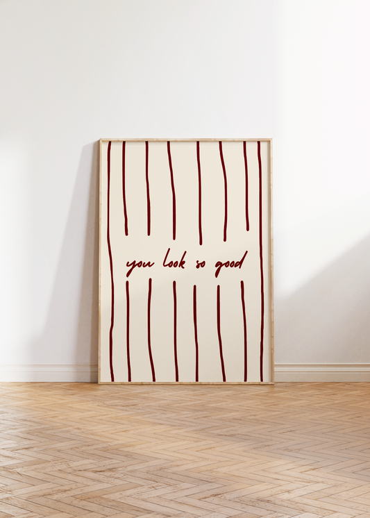 You Look So Good Print