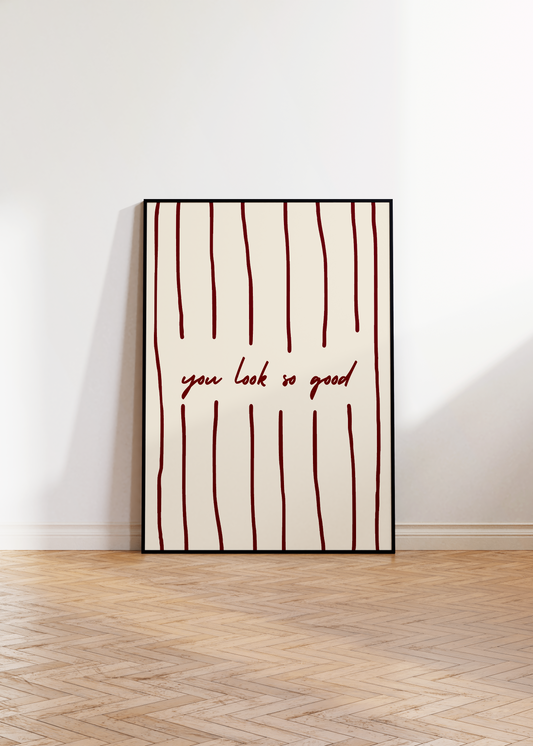 You Look So Good Print
